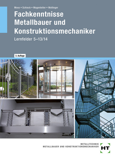 Fachkenntnisse Metallbauer und Konstruktionsmechaniker - Josef Moos, Jörg Schieck, Hans Werner Wagenleiter, Peter Wollinger