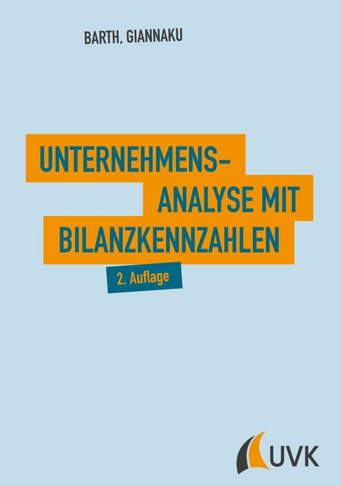 Unternehmensanalyse mit Bilanzkennzahlen - Thomas Barth, Andreas Giannaku