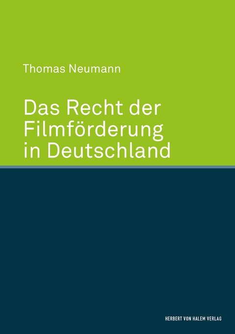 Das Recht der Filmförderung in Deutschland -  Thomas Neumann