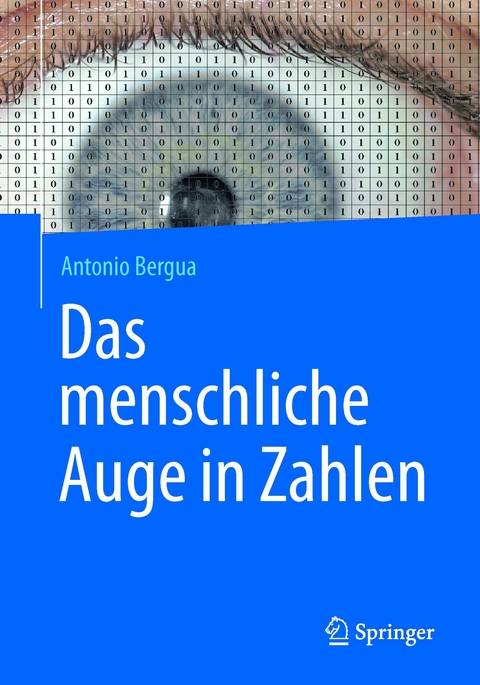 Das menschliche Auge in Zahlen - Antonio Bergua