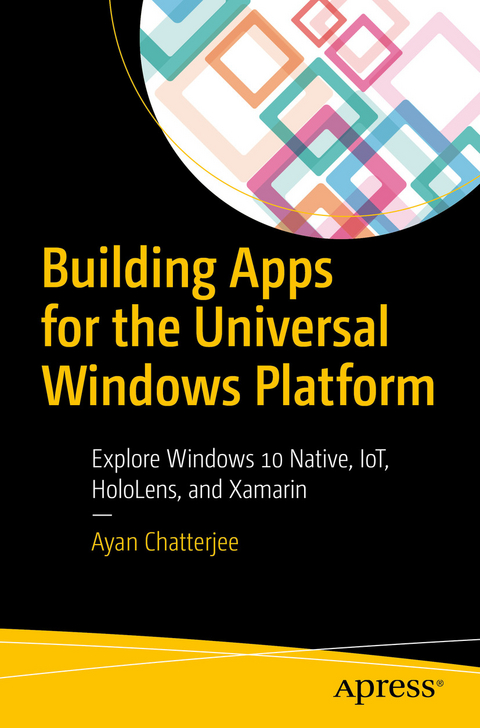 Building Apps for the Universal Windows Platform - Ayan Chatterjee