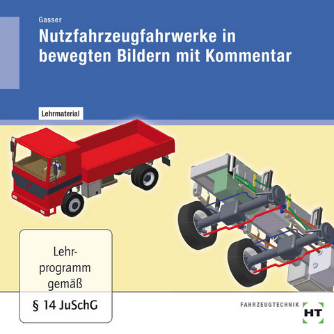 Lehrmaterial Nutzfahrzeugfahrwerke in bewegten Bildern mit Kommentar - Andreas Gasser