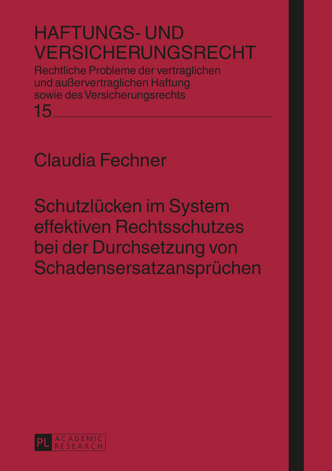 Schutzlücken im System effektiven Rechtsschutzes bei der Durchsetzung von Schadensersatzansprüchen - Claudia Fechner