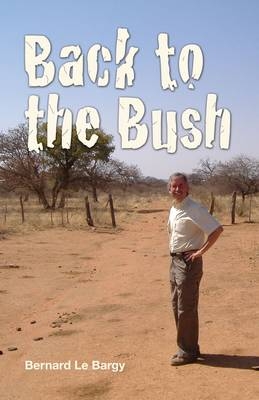 Back to the Bush - Bernard Le Bargy