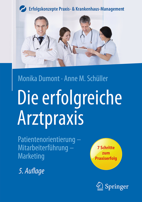 Die erfolgreiche Arztpraxis - Monika Dumont, Anne M. Schüller