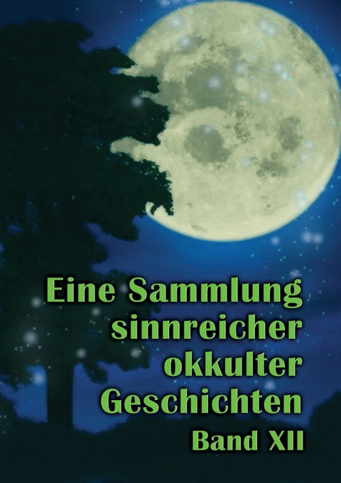 Eine Sammlung sinnreicher okkulter Geschichten -  Johannes H. von Hohenstätten