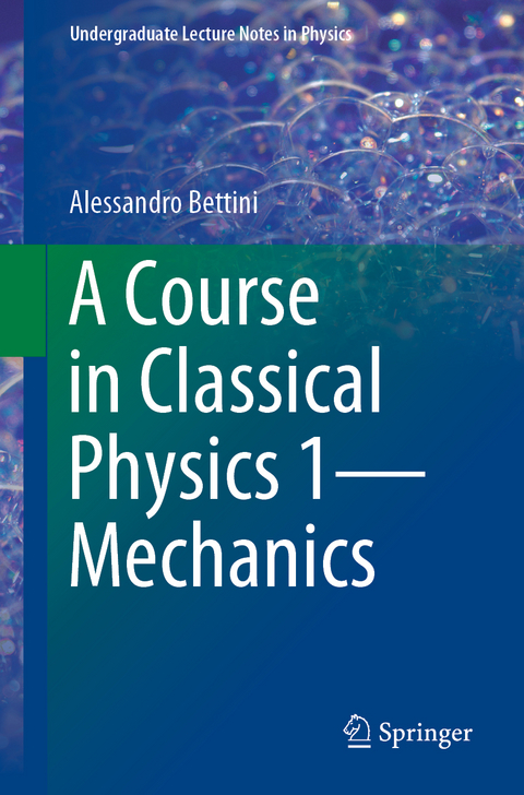 A Course in Classical Physics 1—Mechanics - Alessandro Bettini