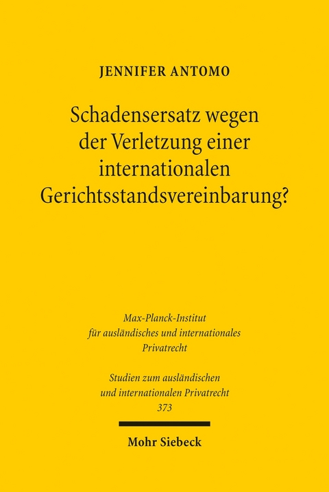 Schadensersatz wegen der Verletzung einer internationalen Gerichtsstandsvereinbarung? -  Jennifer Antomo