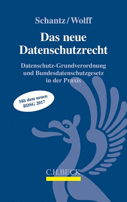 Das neue Datenschutzrecht - Peter Schantz, Heinrich Amadeus Wolff