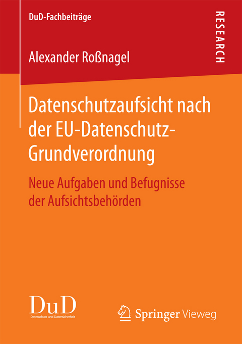 Datenschutzaufsicht nach der EU-Datenschutz-Grundverordnung - Alexander Roßnagel