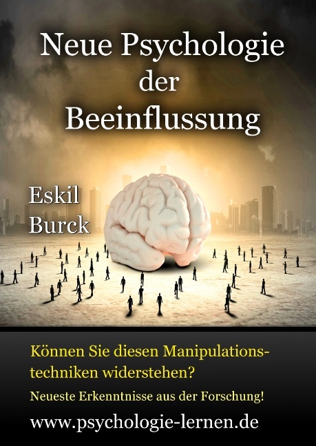 Neue Psychologie der Beeinflussung - Eskil Burck