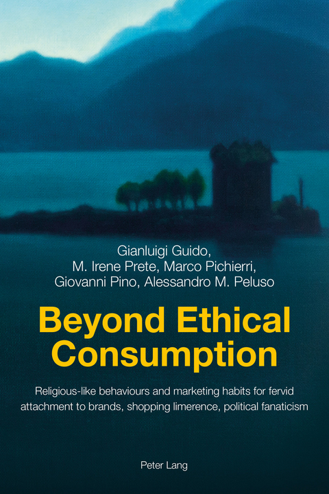 Beyond Ethical Consumption - Gianluigi Guido, M. Irene Prete, Marco Pichierri, Giovanni Pino, Alessandro M. Peluso