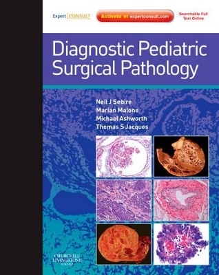 Diagnostic Pediatric Surgical Pathology - Neil Sebire, Marian Malone, Michael Ashworth, Thomas S. Jacques