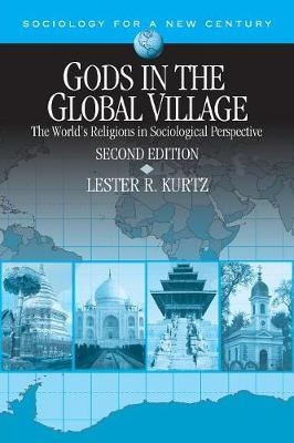 Gods in the Global Village : The World's Religions in Sociological Perspective - USA) Kurtz Lester R. (Ray) (George Mason University