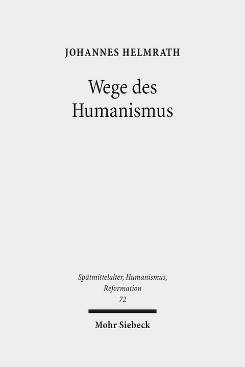 Wege des Humanismus - Johannes Helmrath