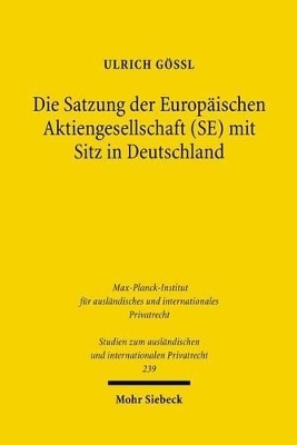 Die Satzung der Europäischen Aktiengesellschaft (SE) mit Sitz in Deutschland - Ulrich Gößl