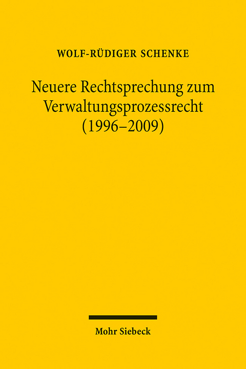 Neuere Rechtsprechung zum Verwaltungsprozessrecht (1996-2009) - Wolf-Rüdiger Schenke