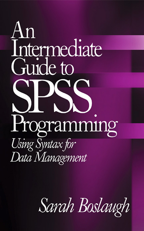 An Intermediate Guide to SPSS Programming - Sarah E. Boslaugh