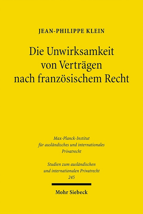 Die Unwirksamkeit von Verträgen nach französischem Recht - Jean-Philippe Klein