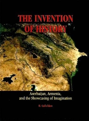 The Invention of History - Rouben Galichian