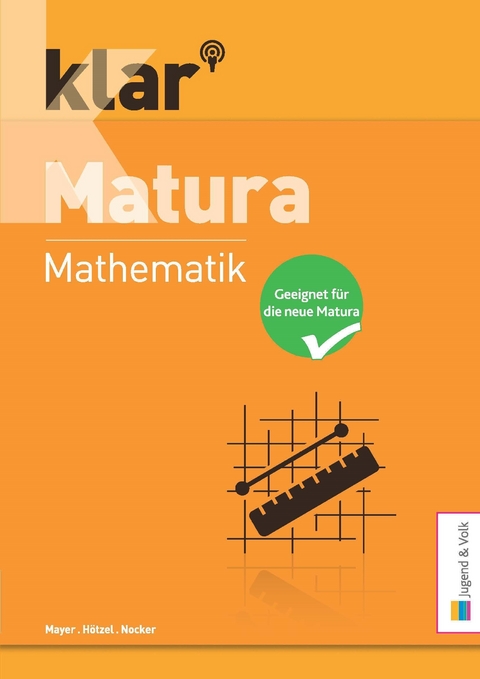 klar_Matura Mathematik - Gerald Hötzel, Robert Nocker, Walter Mayer