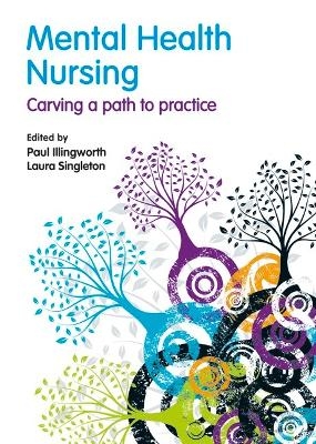 Mental Health Nursing - Paul Illingworth, Laura Singleton