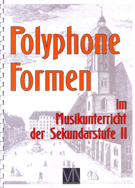 Polyphone Formen im Unterricht der Sekundarstufe II - Martin Müller Schmied