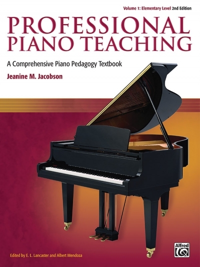 Professional Piano Teaching 1 2nd Ed - Jeanine Jacobson, E L Lancaster, Albert Mendoza