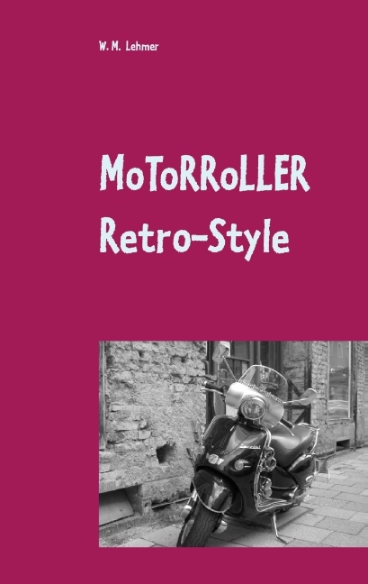 Motorroller Retro-Style - Wolfgang M. Lehmer