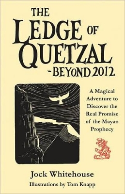 Ledge of Quetzal, Beyond 2012 - Jock Whitehouse