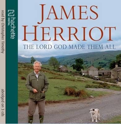 The Lord God Made Them All - James Herriot