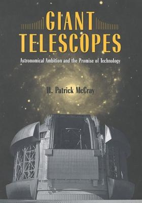 Giant Telescopes - W. Patrick McCray