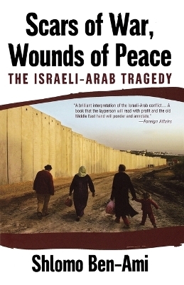 Scars of War, Wounds of Peace - Shlomo Ben-Ami