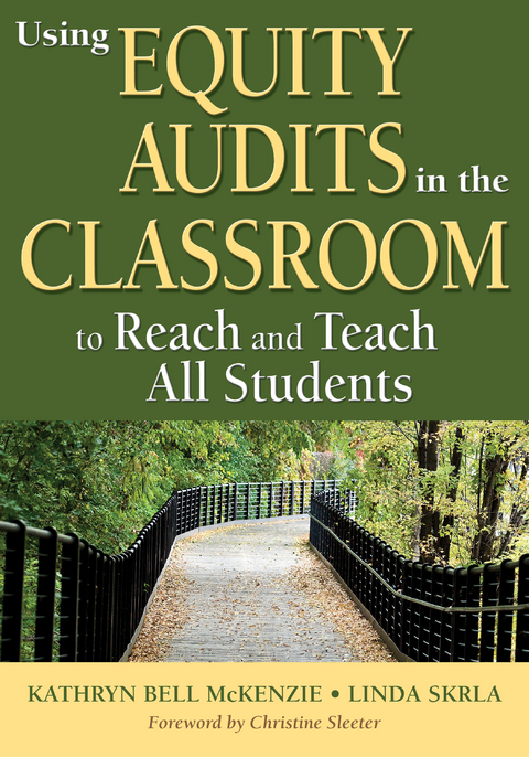 Using Equity Audits in the Classroom to Reach and Teach All Students - Kathryn B. B. McKenzie, Linda E. E. Skrla