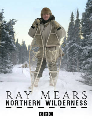 Northern Wilderness - Ray Mears