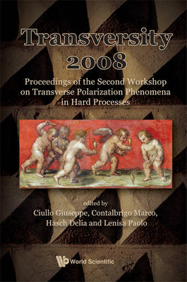 Transversity 2008 - Proceedings Of The Second Workshop On Transverse Polarization Phenomena In Hard Processes - 