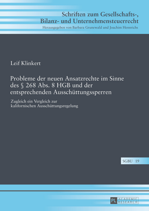 Probleme der neuen Ansatzrechte im Sinne des § 268 Abs. 8 HGB und der entsprechenden Ausschüttungssperren - Leif Klinkert