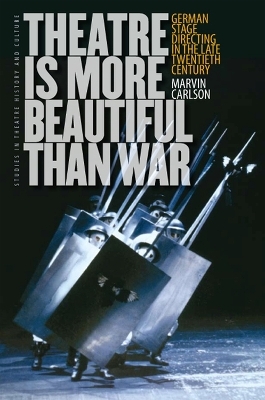 Theatre is More Beautiful Than War - Marvin Carlson