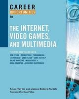 Career Opportunities in the Internet, Video Games, and Multimedia - Allan Taylor, James Robert Parish