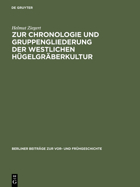 Zur Chronologie und Gruppengliederung der westlichen Hügelgräberkultur - Helmut Ziegert