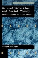 Natural Selection and Social Theory - Robert Trivers