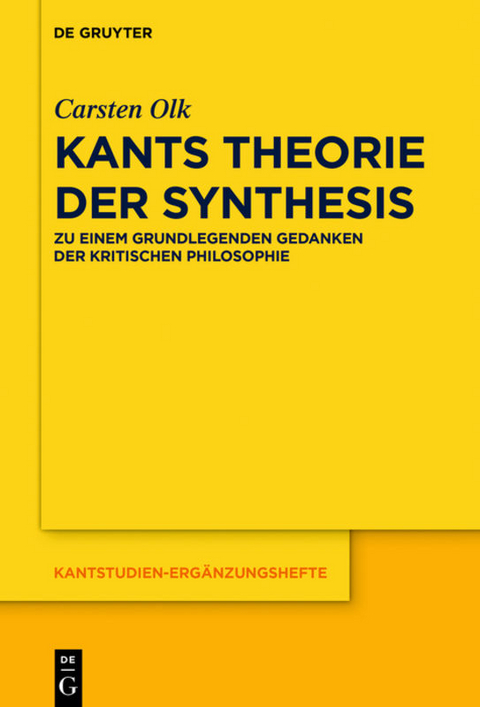 Kants Theorie der Synthesis - Carsten Olk