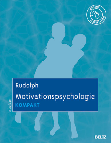 Motivationspsychologie kompakt - Udo Rudolph