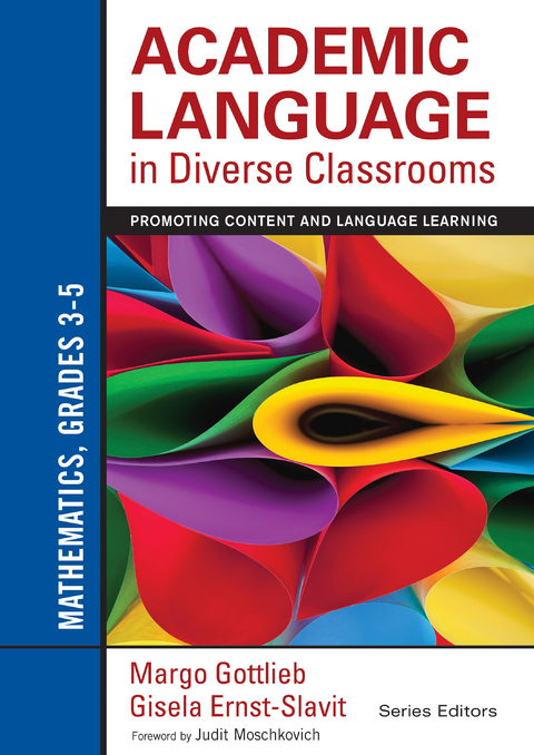 Academic Language in Diverse Classrooms: Mathematics, Grades 3–5 - Margo Gottlieb, Gisela Ernst-Slavit