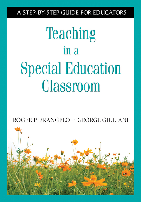 Teaching in a Special Education Classroom - Roger Pierangelo, George A. Giuliani