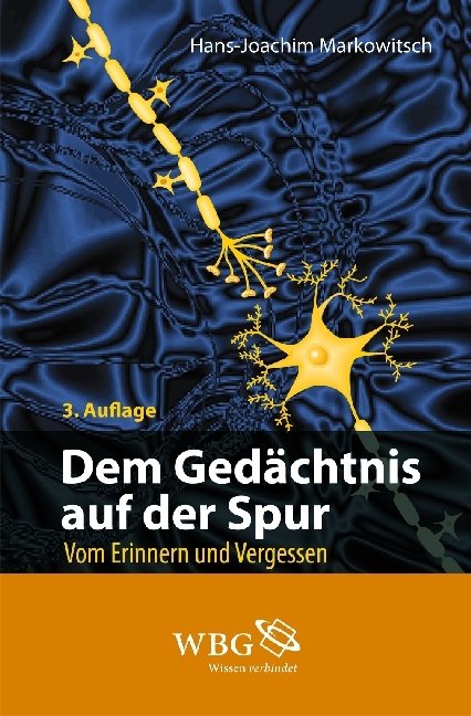 Dem Gedächtnis auf der Spur - Hans J Markowitsch