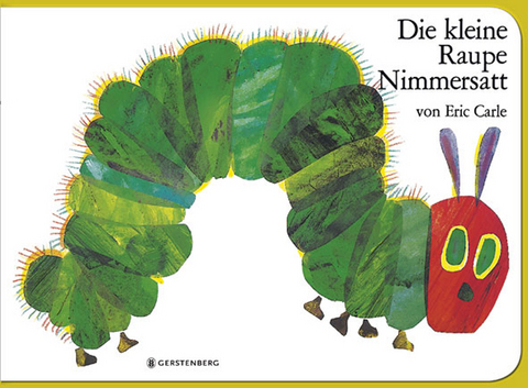 Die kleine Raupe Nimmersatt - Eric Carle