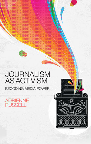 Journalism as Activism - Adrienne Russell