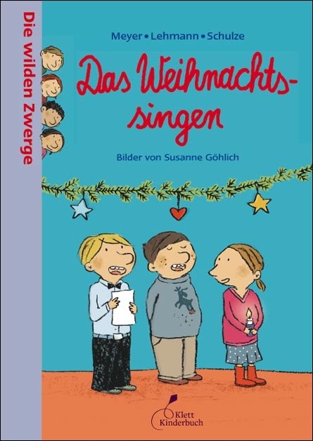 Die wilden Zwerge - Das Weihnachtssingen -  Meyer/Lehmann/Schulze