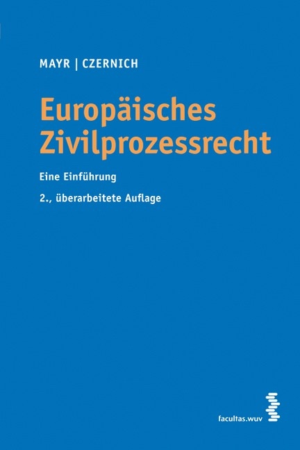 Europäisches Zivilprozessrecht - Peter G Mayr, Dietmar Czernich